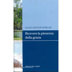 Ricevere la pienezza tramite la grazia
