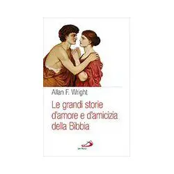 Le grandi storie d'amore e d'amicizia della Bibbia