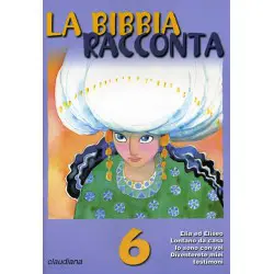 La Bibbia racconta vol. 6 (8-10 anni)