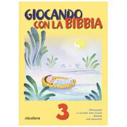 Giocando con la Bibbia vol. 3 (5-7 anni)