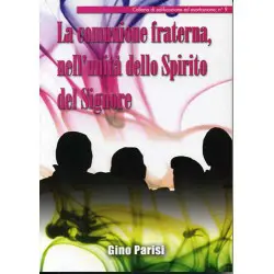 La comunione fraterna, nell'unità dello Spirito del Signore