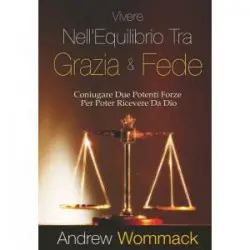 Vivere nell'equilibrio tra grazia e fede