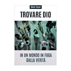 trovare-dio-in-un-mondo-in-fuga-dalla-verita